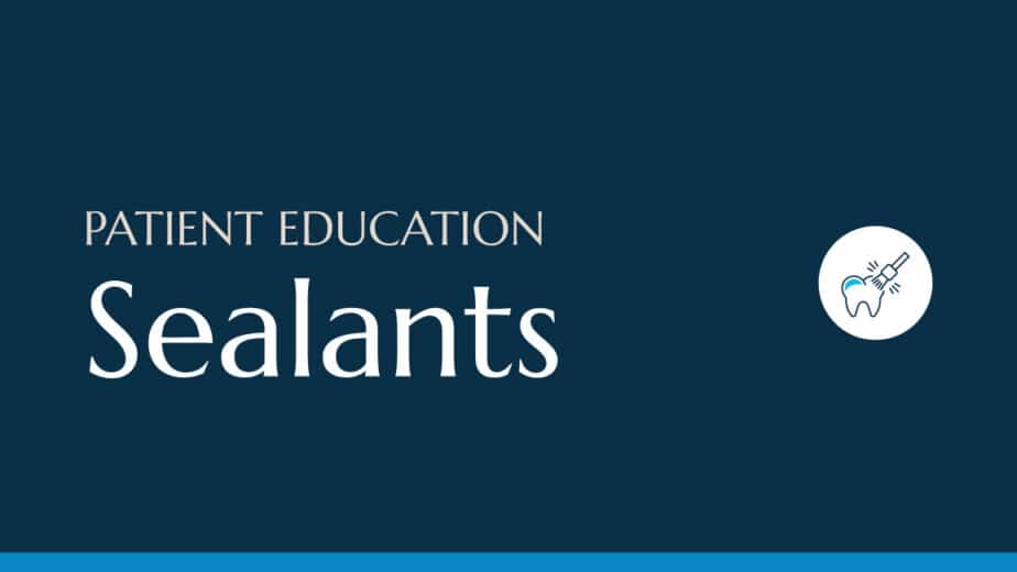 A blog feature with the words Patient Education: Sealants
