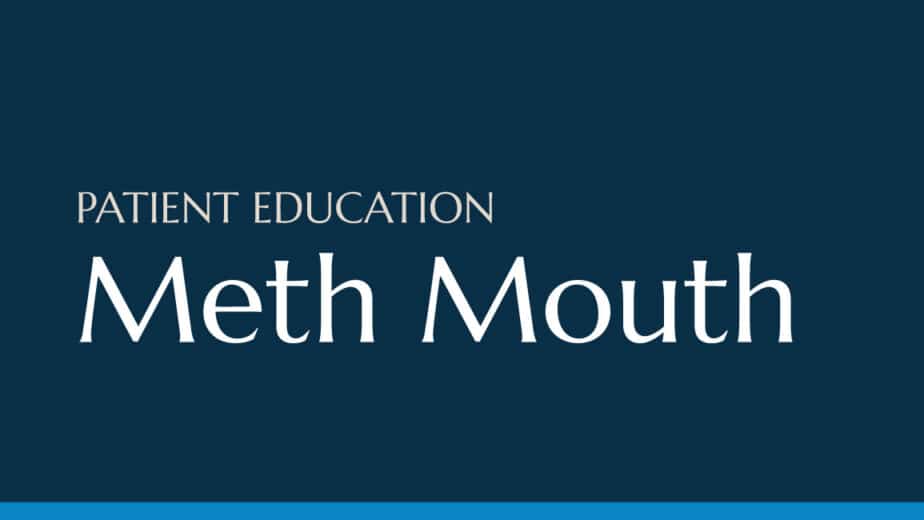 A blog feature with the words Patient Education: Meth Mouth