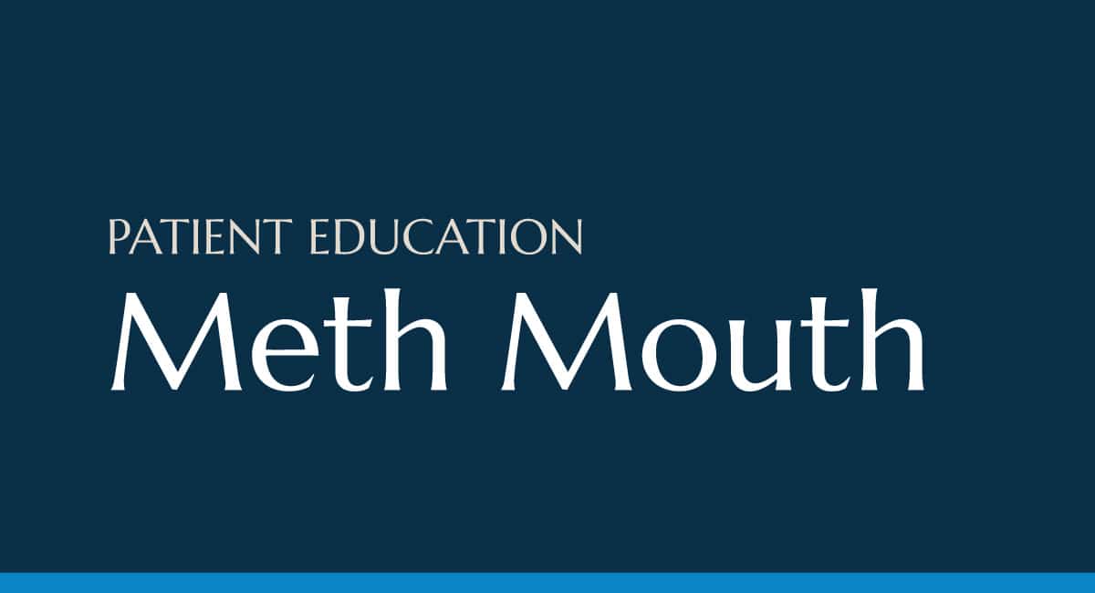 A blog feature with the words Patient Education: Meth Mouth